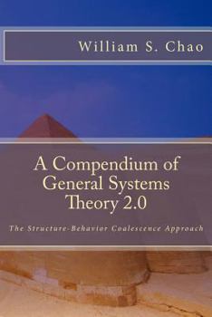 Paperback A Compendium of General Systems Theory 2.0: The Structure-Behavior Coalescence Approach Book