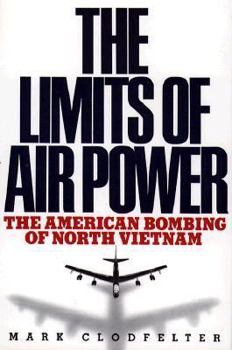 Hardcover The Limits of Air Power: The American Bombing of North Vietnam Book