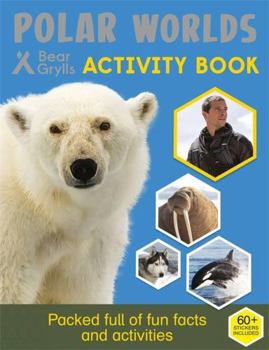 Paperback Bear Grylls Sticker Activity: Polar Worlds (Bear Grylls Activity) Book