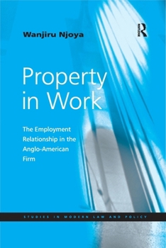 Paperback Property in Work: The Employment Relationship in the Anglo-American Firm Book