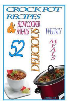 Paperback Crock Pot Recipes: : 52 Delicious Crock Pot & Slow Cooker Recipes Book