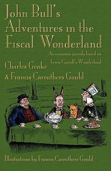 Paperback John Bull's Adventures in the Fiscal Wonderland: An Economic Parody Based on Lewis Carroll's Wonderland Book