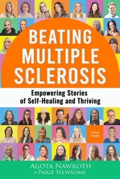 Paperback Beating Multiple Sclerosis: Empowering Stories of Self-Healing and Thriving Book