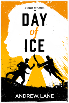 Day of Ice - Book #2 of the A Crusoe Adventure