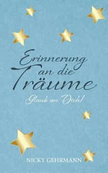 Paperback Erinnerung an die Träume: Glaub an Dich! [German] Book