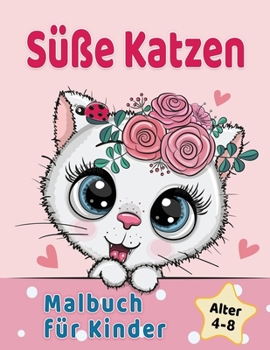 Paperback Süße Katzen Malbuch für Kinder von 4-8 Jahren: Entzückende Comic-Katzen, Kätzchen & Einhorn-Katzen Caticorn [German] Book