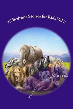 Paperback 15 Bedtime Stories for Kids Vol 2: Stories with morals written by a 10 year old Book