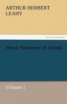 Paperback Heroic Romances of Ireland - Volume 1 Book