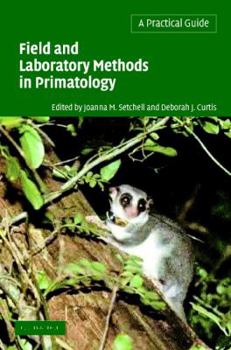 Field and Laboratory Methods in Primatology: A Practical Guide