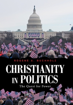 Hardcover Christianity in Politics: The Quest for Power Book