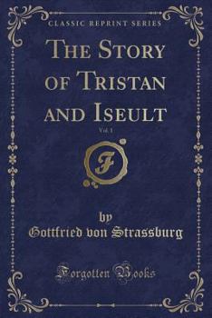 Paperback The Story of Tristan and Iseult, Vol. 1 (Classic Reprint) Book