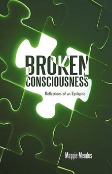 Paperback Broken Consciousness: Reflections of an Epileptic Book