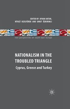 Paperback Nationalism in the Troubled Triangle: Cyprus, Greece and Turkey Book