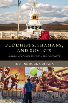Paperback Buddhists, Shamans, and Soviets: Rituals of History in Post-Soviet Buryatia Book
