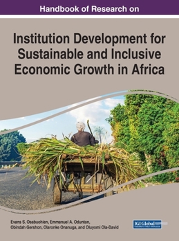 Hardcover Handbook of Research on Institution Development for Sustainable and Inclusive Economic Growth in Africa Book