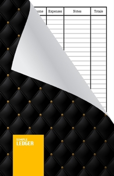 Simple Ledger: Paperback, Cash Book,120 pages, Simple Income Expense Book, Black Leather Look, Durable Softcover