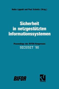 Paperback Sicherheit in Netzgestützten Informationssystemen: Proceedings Des Bifoa-Kongresses Secunet '90 [German] Book