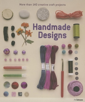 Paperback Handmade Designs: More Than 140 Trendy Craft Projects Book