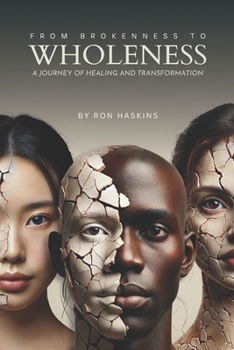 Paperback From Brokenness to Wholeness: A Journey of Healing and Transformation Book