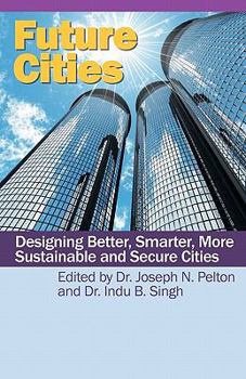 Paperback Future Cities: Designing Better, Smarter, More Sustainable and Secure Cities Book