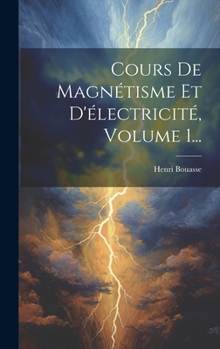 Hardcover Cours De Magnétisme Et D'électricité, Volume 1... [French] Book