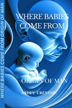 Paperback Where Babies Come from: Origin of Man Book