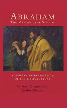Hardcover Abraham, the Man and the Symbol: A Jungian Interpretation of the Biblical Story Book