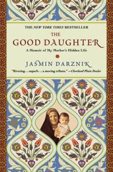 Paperback The Good Daughter: A Memoir of My Mother's Hidden Life Book