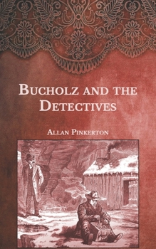 Bucholz and the Detectives - Book #11 of the Pinkerton