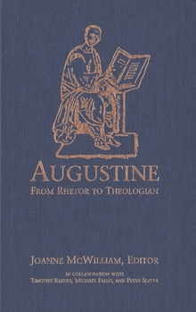 Paperback Augustine: From Rhetor to Theologian Book