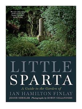 Paperback Little Sparta: A Guide to the Garden of Ian Hamilton Finlay Book