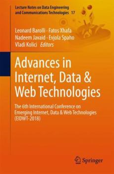 Paperback Advances in Internet, Data & Web Technologies: The 6th International Conference on Emerging Internet, Data & Web Technologies (Eidwt-2018) Book