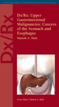 Paperback DX/RX: Upper Gastrointestinal Malignancies: Cancers of the Stomach and Esophagus Book