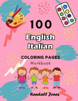 Paperback 100 English Italian Coloring Pages Workbook: Awesome coloring book for Kids Book