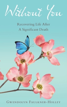 Paperback Without You: Recovering Life After a Significant Death Book
