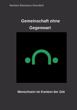 Paperback Gemeinschaft ohne Gegenwart: Menschsein im Kontext der Zeit [German] Book