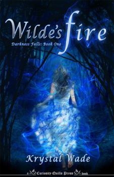 Paperback Wilde's Fire (Darkness Falls, Book One) Book