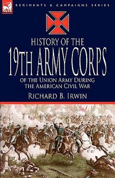 Paperback History of the 19th Army Corps of the Union Army During the American Civil War Book
