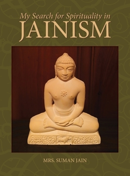 Hardcover My Search for Spirituality in Jainism Book