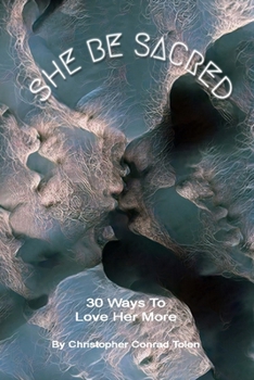Paperback She Be Sacred: 30 Ways To Love Her More Book