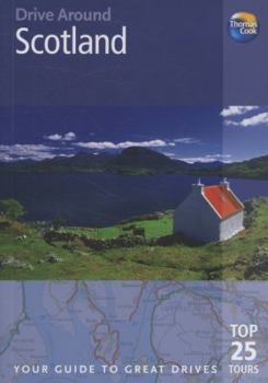 Paperback Thomas Cook Drive Around Scotland: Your Guide to Great Drives. Top 25 Tours. (Thomas Cook Drive Around Guides) Book