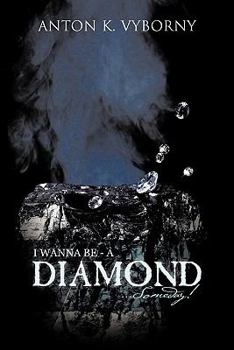 Paperback I Wanna Be - A Diamond... Someday! Book