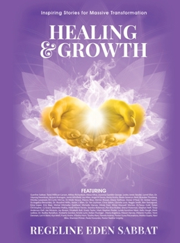 Hardcover Healing & Growth: Inspiring Stories For Massive Transformation Book