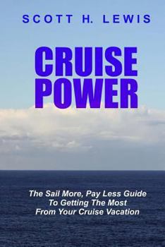 Paperback Cruise Power: The Sail More, Pay Less Guide to Getting More from your Cruise Vacation Book