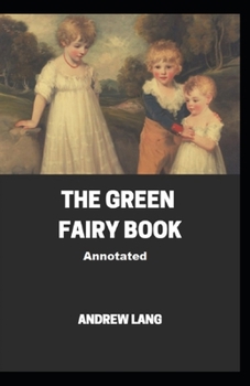 The Green Fairy Book Annotated