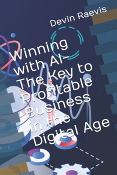 Paperback Winning with AI-The Key to Profitable Business in the Digital Age Book