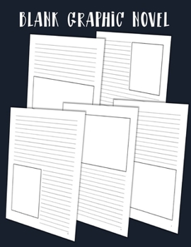 Blank Graphic Novel: Lined Pages with Panels for Drawing or Doodling, 100 Formatted Pages for Comic Book & Graphic Novels