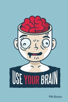 Paperback Use Your Brain: Blanko A5 Notizbuch oder Heft f?r Sch?ler, Studenten und Erwachsene Book