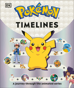 Hardcover Pokémon Timelines: A Journey Through the Animated Series Book