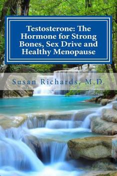 Paperback Testosterone: The Hormone for Strong Bones, Sex Drive and Healthy Menopause Book